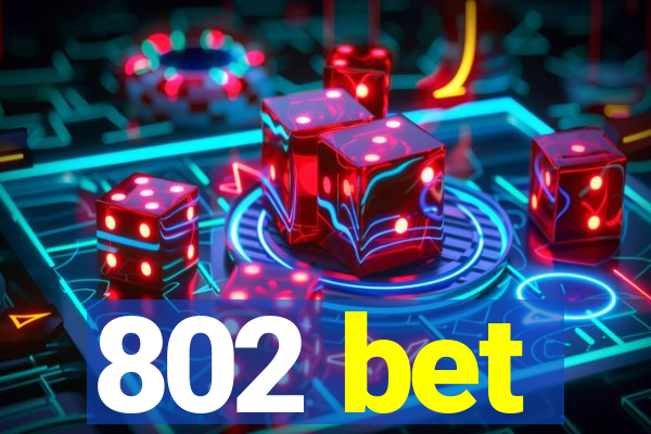 802 bet